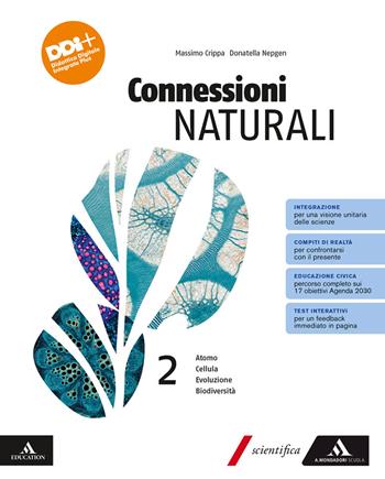 Connessioni naturali. Con e-book. Con espansione online. Vol. 2: Atomo. Cellula. Evoluzione. Biodiversità - Massimo Crippa, Donatella Nepgen - Libro Mondadori Scuola 2024 | Libraccio.it