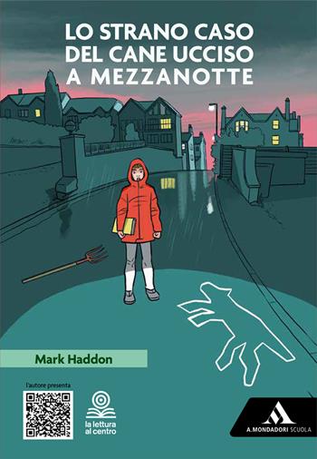 Lo strano caso del cane ucciso a mezzanotte. Con e-book. Con espansione online - Mark Haddon - Libro Mondadori Scuola 2023 | Libraccio.it