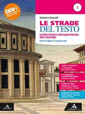 Le strade del testo. Letteratura ed esperienza del mondo. Con Divina Commedia. Antologia. Con e-book. Con espansione online. Vol. 1: Dalle origini al Cinquecento