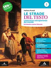 Le strade del testo. Letteratura ed esperienza del mondo. Con e-book. Con espansione online. Vol. 2: Dal Seicento al primo Ottocento