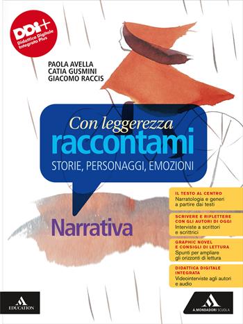 Con leggerezza raccontami. Storie, Personaggi, Emozioni. Narrativa. Con Scrittura. Per le Scuole superiori. Vol. 1  - Libro Mondadori Scuola 2023 | Libraccio.it