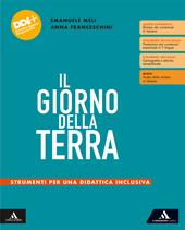 Il giorno della terra. Temi e strumenti di geografia. Strumenti per una didattica inclusiva. Con e-book. Con espansione online