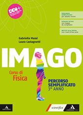 Imago. Corso di Fisica. Percorso semplificato. Per il 3° anno delle Scuole superiori. Con e-book. Con espansione online. Vol. 1