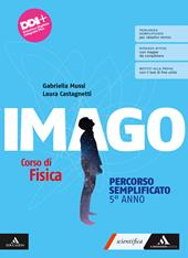 Imago. Corso di Fisica. Percorso semplificato. Per il 5° anno delle Scuole superiori. Con e-book. Con espansione online. Vol. 3