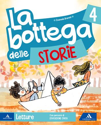 La bottega delle storie. Per la 4ª classe elementare. Vol. 1 - Emanuela Bramati, Laura Bramati - Libro Mondadori Scuola 2025 | Libraccio.it