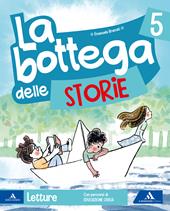 La bottega delle storie. Per la 5ª classe elementare. Con e-book. Con espansione online. Vol. 2