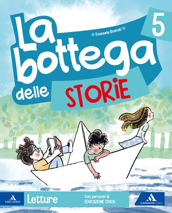 La bottega delle storie. Per la 5ª classe elementare. Con e-book. Con espansione online. Vol. 2 - Emanuela Bramati, Laura Bramati - Libro Mondadori Scuola 2025 | Libraccio.it