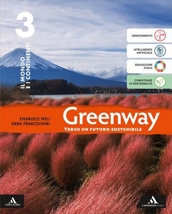 Greenway. Con Atlante. Per la Scuola media. Vol. 3: Il mondo e i continenti - Emanuele Meli, Anna Franceschini - Libro Mondadori Scuola 2025 | Libraccio.it