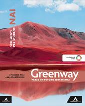 Greenway. Strumenti per studenti NAI. Per la Scuola media. Con e-book. Con espansione online