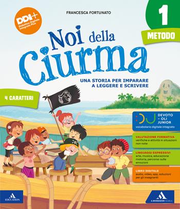 Noi della ciurma. Metodo 4 Caratteri. Con Letture, Storia Geografia Scienze Tecnologia, Matematica, Quaderno dei 4 caratteri, Quaderno dei primi giorni, Le mie sfide, Alfabetiere individuale, Lettere mobili, Linea dei numeri. Per la Scuola elementare. Vol. 1 - Francesca Fortunato, Germana Girotti - Libro Mondadori Scuola 2023 | Libraccio.it