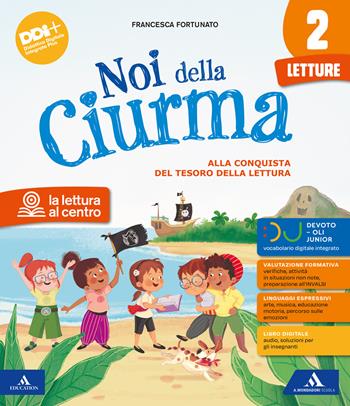 Noi della ciurma. Con Letture, Grammatica Scrittura, Storia Geografia Scienze Tecnologia, Matematica, Tabelline. Con e-book. Con espansione online. Vol. 2 - Francesca Fortunato, Germana Girotti - Libro Mondadori Scuola 2023 | Libraccio.it