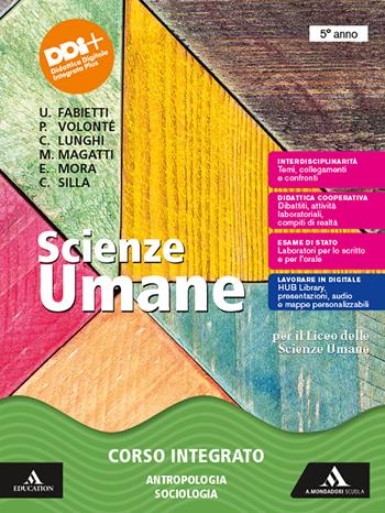 Scienze umane. Corso integrato: antropologia, sociologia, psicologia. Per il 5° anno delle Scuole superiori. Con e-book. Con espansione online - Paolo Crepet, Ugo Fabietti, Paolo Volontè - Libro Mondadori Scuola 2023 | Libraccio.it