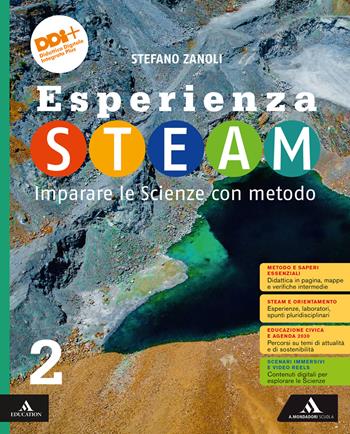 Esperienza STEAM Imparare le Scienze con metodo. Con e-book. Con espansione online. Vol. 2 - Stefano Zanoli - Libro Mondadori Scuola 2024 | Libraccio.it
