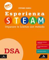 Esperienza STEAM Imparare le Scienze con metodo. DSA. Con e-book. Con espansione online