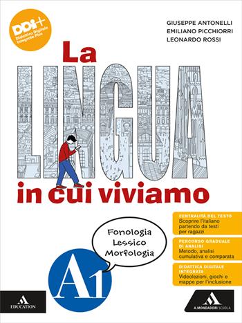 La lingua in cui viviamo. Con Quaderno operativo. Per la Scuola media. Vol. A1: Fonologia Lessico Morfologia - Giuseppe Antonelli, Emiliano Picchiorri, Leonardo Rossi - Libro Mondadori Scuola 2024 | Libraccio.it