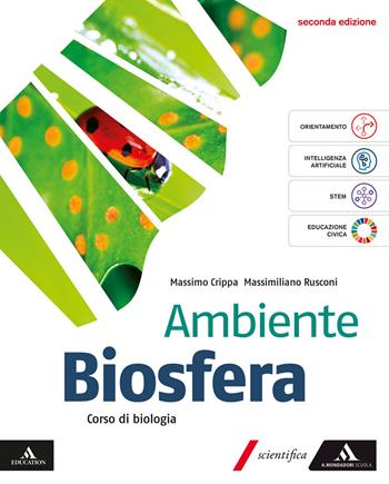 Ambiente biosfera. Volume unico. Per gli Ist. tecnici e professionali. - Massimo Crippa, Massimiliano Rusconi - Libro Mondadori Scuola 2025 | Libraccio.it