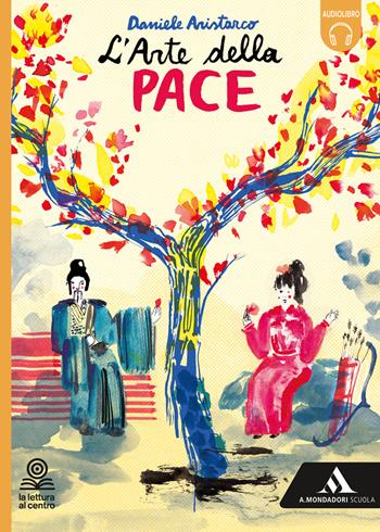 L'arte della pace. - Daniele Aristarco - Libro Mondadori Scuola 2025 | Libraccio.it