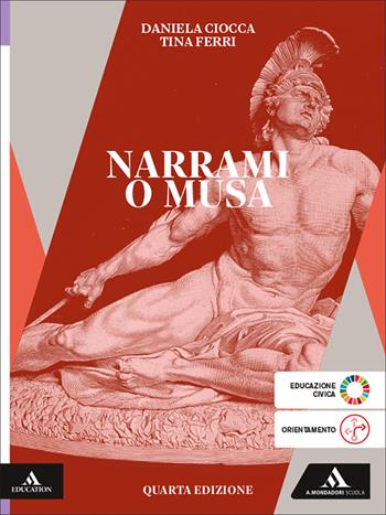 Narrami o Musa Per le Scuole superiori. - Daniela Ciocca, Tina Ferri - Libro Mondadori Scuola 2026 | Libraccio.it