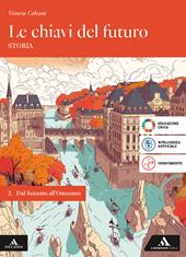 Le chiavi del futuro. Per gli Ist. tecnici e professionali. Con e-book. Con espansione online. Vol. 2: Dal Seicento all'Ottocento