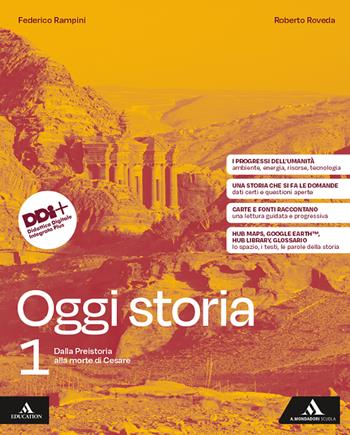 Oggi storia. Con e-book. Con espansione online. Vol. 1: Dalla Preistoria alla morte di Cesare - Federico Rampini, Roberto Roveda - Libro Mondadori Scuola 2024 | Libraccio.it