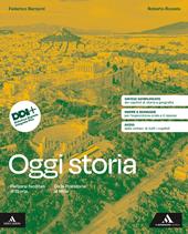 Oggi storia. Percorsi facilitati di storia. Dalla Preistoria al Mille. Con e-book. Con espansione online