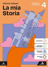La mia storia. Per gli Ist. professionali. Con e-book. Con espansione online. Vol. 4: Settecento e Ottocento