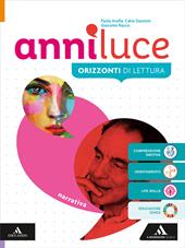 Anni luce. Narrativa. Per le Scuole superiori. Con e-book. Con espansione online. Vol. 1