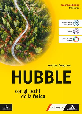 Hubble. Con gli occhi della fisica. Volume unico per il 1° biennio dei Licei e gli Ist. magistrali. Con e-book. Con espansione online - Andrea Brognara - Libro Mondadori Scuola 2025 | Libraccio.it