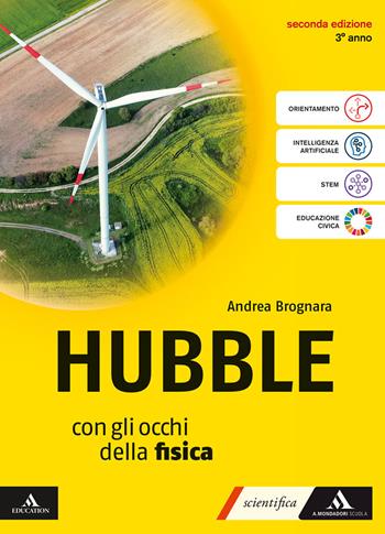Hubble. Con gli occhi della fisica. Per il 3° anno dei Licei e gli Ist. magistrali. Vol. 1 - Andrea Brognara - Libro Mondadori Scuola 2025 | Libraccio.it