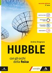 Hubble. Con gli occhi della fisica. Con Frontiere. Per il 5° anno delle Scuole superiori. Con e-book. Con espansione online