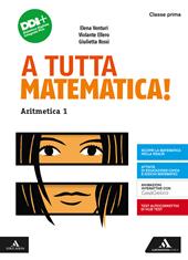 A tutta matematica! Con Aritmetica, Geometria, Quaderno, Strumenti essenziali. Con e-book. Con espansione online. Vol. 1