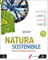 Natura sostenibile. Chimica e Scienze della Terra. Per le Scuole superiori. Con e-book. Con espansione online