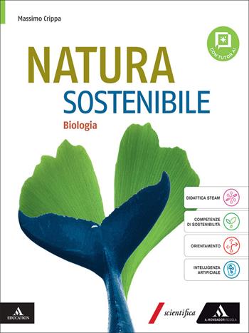 Natura sostenibile. Chimica e Scienze della Terra. Biologia. Per le Scuole superiori. - Massimo Crippa, Marco Fiorani - Libro Mondadori Scuola 2026 | Libraccio.it