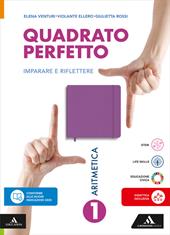 Quadrato perfetto. Imparare e riflettere. Con Aritmetica, Geometria, Quaderno, Informatica, Tavole numeriche e altri strumenti. Per la Scuola media. Con e-book. Con espansione online. Vol. 1