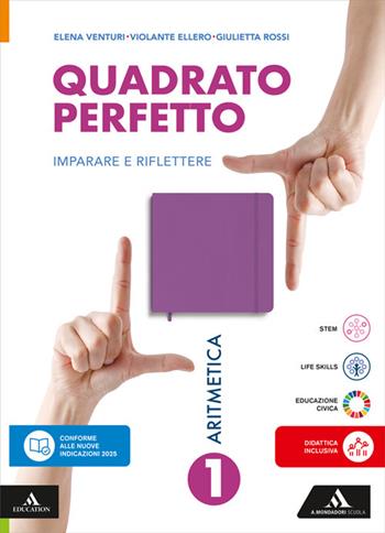Quadrato perfetto. Imparare e riflettere. Con Aritmetica, Geometria, Quaderno, Informatica, Tavole numeriche e altri strumenti. Per la Scuola media. Vol. 1 - Giulietta Rossi, Elena Venturi, Violante Ellero - Libro Mondadori Scuola 2026 | Libraccio.it