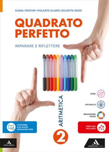 Quadrato perfetto. Imparare e riflettere. Con Aritmetica, Geometria, Quaderno. Per la Scuola media. Vol. 2 - Giulietta Rossi, Elena Venturi, Violante Ellero - Libro Mondadori Scuola 2026 | Libraccio.it