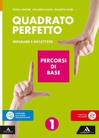 Quadrato perfetto. Imparare e riflettere. Percorsi di base. Per la Scuola media. Vol. 1 - Giulietta Rossi, Elena Venturi, Violante Ellero - Libro Mondadori Scuola 2026 | Libraccio.it