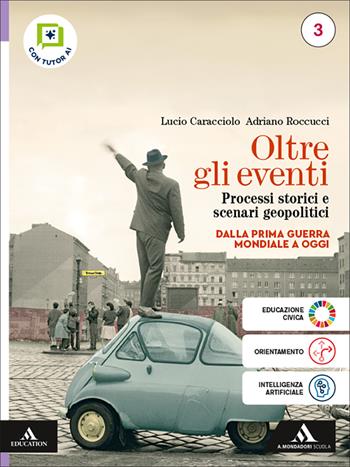 Oltre gli eventi. Processi storici e scenari geopolitici. Con Atlante geopolitico - Dal Novecento a oggi. Per le Scuole superiori. Vol. 3: Dalla Prima Guerra mondiale a oggi - Lucio Caracciolo, Adriano Roccucci - Libro Mondadori Scuola 2026 | Libraccio.it