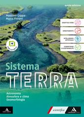 Sistema terra. Con Astronomia, Atmosfera e clima, Geomorfologia. Per il 1° biennio delle Scuole superiori. Con e-book. Con espansione online