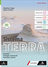 Sistema terra. Con Litosfera, Geologia strutturale, Fenomeni sismici. Per il 2° biennio delle Scuole superiori. Con e-book. Con espansione online