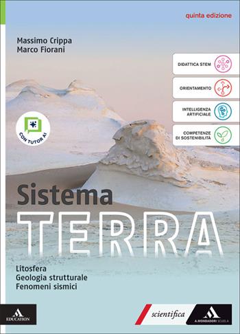 Sistema terra. Con Litosfera, Geologia strutturale, Fenomeni sismici. Per il 2° biennio delle Scuole superiori. - Massimo Crippa, Marco Fiorani, Fabio Tottola - Libro Mondadori Scuola 2026 | Libraccio.it