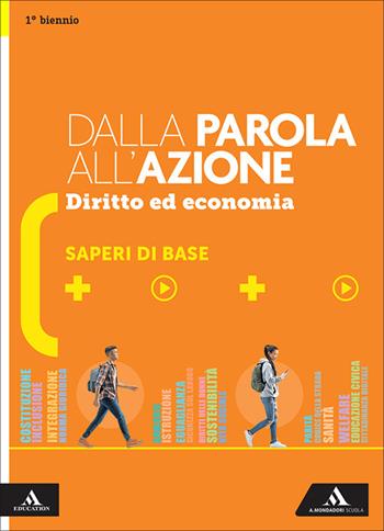 Dalla parola all'azione. Diritto ed economia. Saperi di base. Per il 1° biennio delle Scuole superiori. - Michele Ainis, Giuseppe Marazzita - Libro Mondadori Scuola 2026 | Libraccio.it