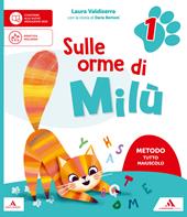 Sulle orme di Milù. Metodo Tutto maiuscolo. Con Letture e Grammatica, Quaderno di Scrittura, Matematica, Storia Geografia Scienze e Tecnologia, Quaderno dei primi giorni, Informatica. Per la 1 ? classe della Scuola elementare. Con Quaderno Valutazione e Testi semplificati e facilitati. Con e-book. Vol. 1