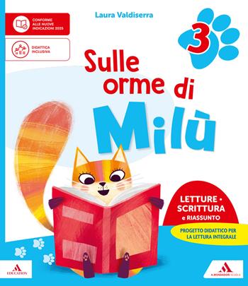 Sulle orme di Milù. Con Letture, Scrittura e Riassunto, Grammatica, Matematica, Storia, Geografia, Scienze e Tecnologia, Quaderno Valutazione. Per la 3 ? classe della Scuola elementare. Con Quaderno Valutazione e Testi semplificati e facilitati. Vol. 3 - Laura Valdiserra - Libro Mondadori Scuola 2026 | Libraccio.it