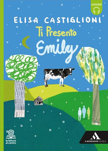 Ti presento Emily. - Elisa Castiglioni - Libro Mondadori Scuola 2025 | Libraccio.it
