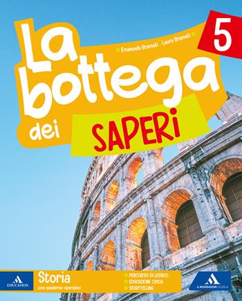 La bottega dei saperi. Vol. unico. Per la 5ª classe elementare. Vol. 2 - Emanuela Bramati, Laura Bramati, Germana Girotti - Libro Mondadori Scuola 2025 | Libraccio.it