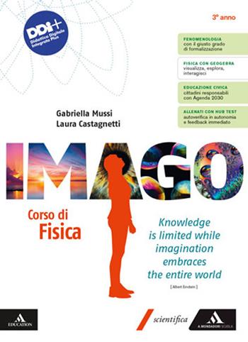 Imago. Corso di Fisica. Per il 3° anno delle Scuole superiori. Vol. 1 - Gabriella Mussi, Laura Castagnetti - Libro Mondadori Scuola 2024 | Libraccio.it