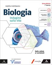 Biologia. Indagine sulla vita. Per il 1° biennio dei Licei e gli Ist. magistrali. Con e-book. Con espansione online. Vol. 1: Dalle cellule ai vertebrati