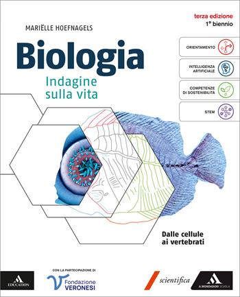 Biologia. Indagine sulla vita. Per il 1° biennio dei Licei e gli Ist. magistrali. Vol. 1: Dalle cellule ai vertebrati - Marielle Hoefnagels - Libro Mondadori Scuola 2025 | Libraccio.it