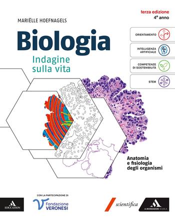Biologia. Indagine sulla vita. Volume per il 4° anno dei Licei e gli Ist. magistrali. Vol. 2: Anatomia e fisiologia degli organismi - Marielle Hoefnagels - Libro Mondadori Scuola 2025 | Libraccio.it